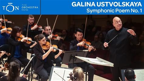 Galina Ustvolskaya Symphonic Poem No The Orchestra Now Youtube