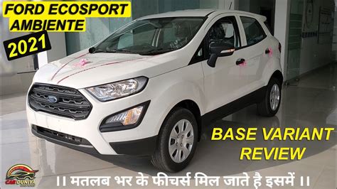 2021 Ford Ecosport Ambiente Base Variant Which Covers All Necessity Features Detailed Review 👍