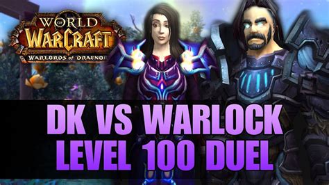 Warlords Of Draenor Beta Level 100 Unholy Dk Vs Affliction Warlock