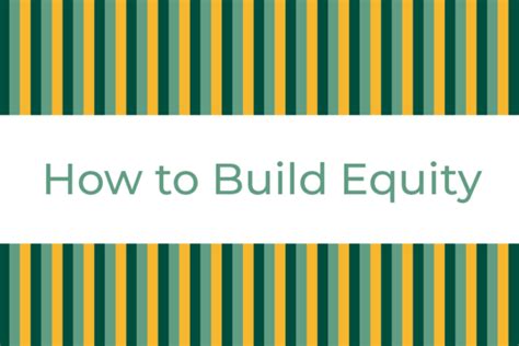 How To Build Equity In A Home