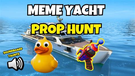 Meme Yacht Prop Hunt Fortnite Creative Map Code Dropnite