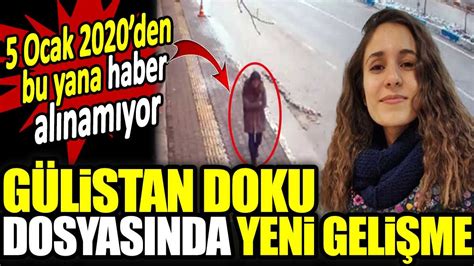 Gülistan Doku Dosyasında Yeni Gelişme 5 Ocak 2020den Bu Yana Haber