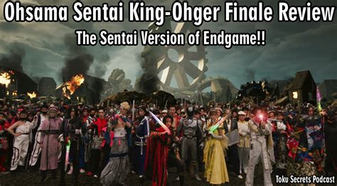 Toku Secrets Podcast Episode 123 Ohsama Sentai King Ohger Episodes