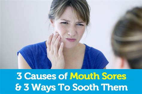 3 Causes Of Mouth Sores And 3 Ways To Soothe Them