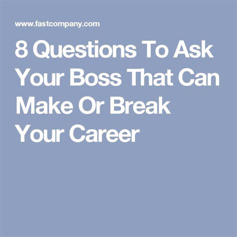 8 Questions To Ask Your Boss That Can Make Or Break Your Career