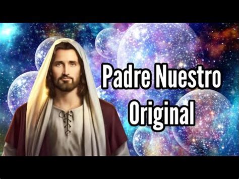 El Padre Nuestro Que Oraba Jes S Traducci N Del Arameo Al Espa Ol