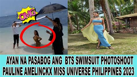 Pauline Amelinckx Pasilip Bts Swimsuit Photo Shot Miss Universe Philippines 2023 Youtube