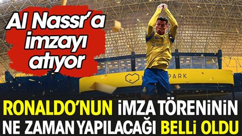 Al Nassr a transfer olan Ronaldo nun imza töreninin ne zaman yapılacağı