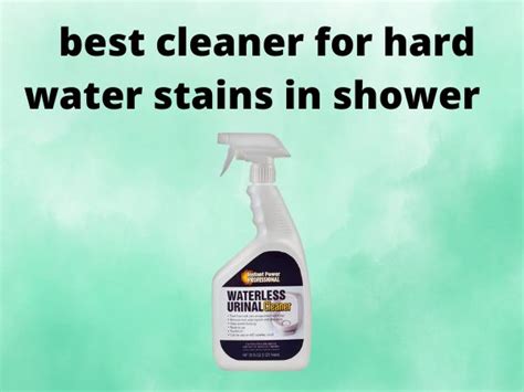 What Is The Best Cleaner For Hard Water Stains In Shower In