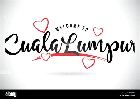 KualaLumpur Welcome To Word Text With Handwritten Font And Red Love