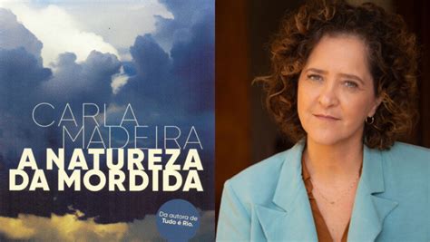 A Natureza Da Mordida Novo Livro De Carla Madeira Um Mist Rio Que