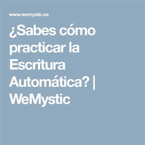 Sabes cómo practicar la Escritura Automática WeMystic Escritura