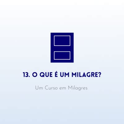 O Que Um Milagre Livro De Exerc Cios De Um Curso Em Milagres