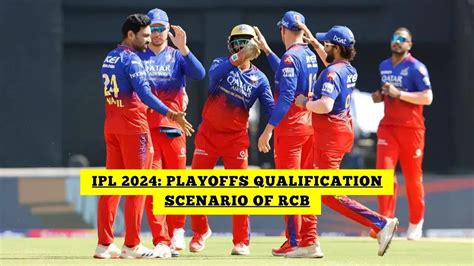 Rcb Qualification Scenario How Royal Challengers Bengaluru Can Qualify For Ipl Playoffs 2024