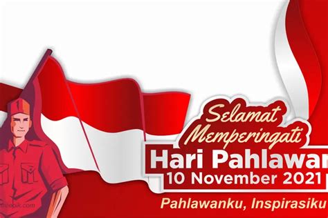 40 Link Download Twibbon Hari Pahlawan Untuk 10 November 2022 Gratis