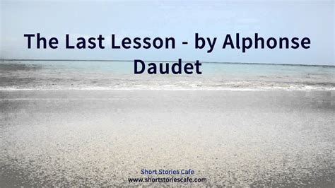 The Last Lesson By Alphonse Daudet Youtube