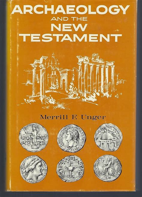 Archaeology And The New Testament By Unger Merrill F Very Good