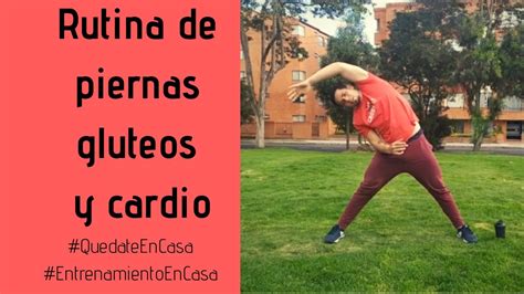 Rutina De Cardio Piernas Y Gluteos Para Perder Grasa Y Eliminar Celulitis Hacerlo En Casa