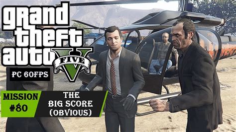 GTA 5 The Big Score Obvious 100 Gold Medal Walkthrough YouTube