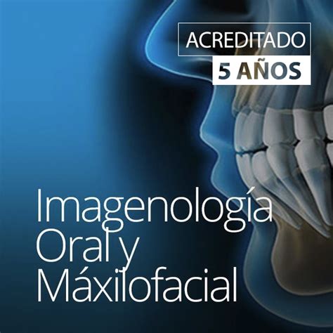 Imagenolog A Oral Y M Xilofacial Direcci N De Postgrado