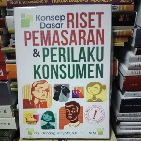 Jual Riset Pemasaran Dan Perilaku Konsumen By Drs Danang Sunyoto