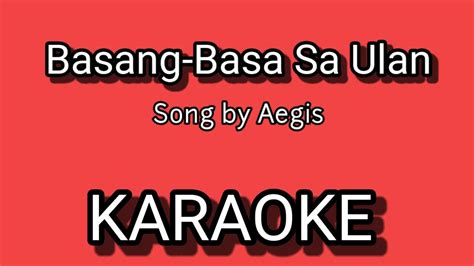 Basang Basa Sa Ulan KARAOKE Song By Aegis YouTube