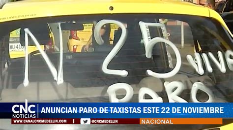 Anuncian Paro De Taxistas Este De Noviembre Canal Cnc Medell N