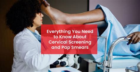 Everything You Need To Know About Cervical Screening And Pap Smear