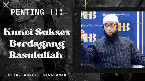 Kunci Sukses Berdagang Dalam Islam Ustadz Khalid Basalamah Youtube