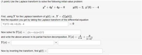 Get Answer 1 Point Use The Laplace Transform To Solve The Following Initial Transtutors