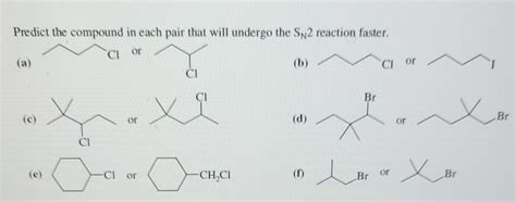 Solved Predict The Compound In Each Pair That Will Undergo Chegg