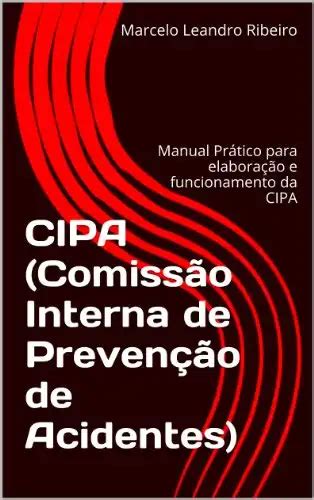 CIPA Comissão Interna de Prevenção de Acidentes Manual Prático para