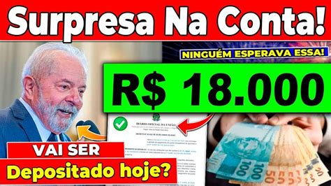 QUE NOTÍCIA MARAVILHOSA Hoje R 18 Mil Reais LIBERADO AGORA para TODOS