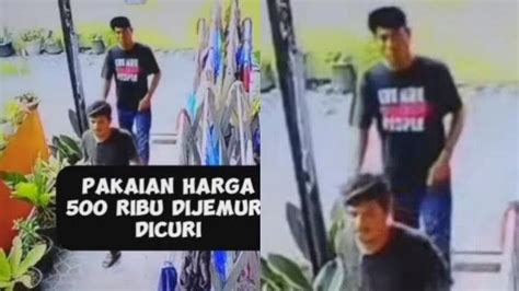 Viral Dua Pria Maling Pakaian Dari Jemuran Di Sei Mencirim Modus Pura