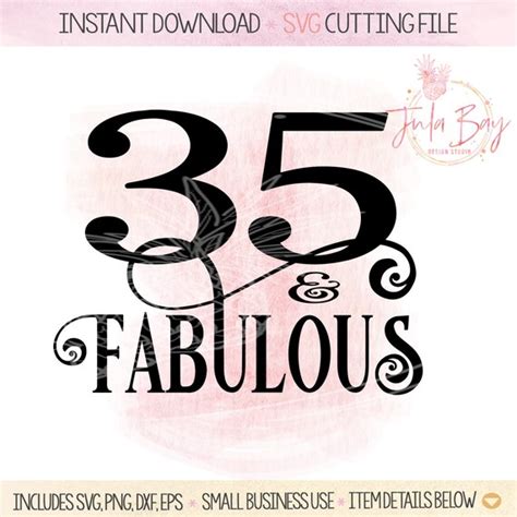 35 And Fabulous Svg 35th Birthday Cutting File Cricut Etsy