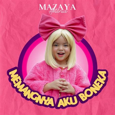 Mazaya Amania Memangnya Aku Boneka Lyrics Musixmatch