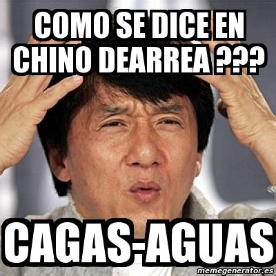 Meme Jackie Chan COMO SE DICE EN CHINO DEARREA CAGAS AGUAS 738922