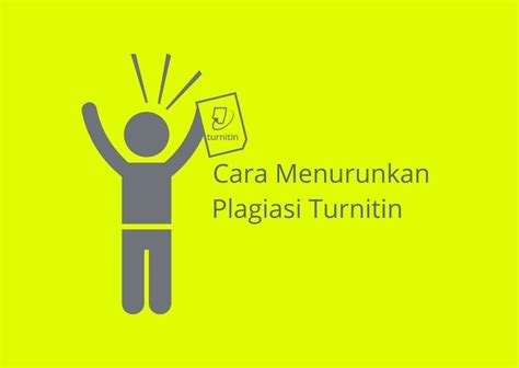 Cara Menurunkan Plagiasi Turnitin Mahasiswa Ut