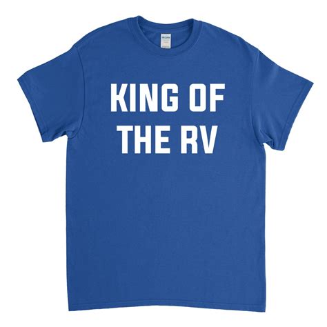 King Of The Rv Rv Shirt Motorhome Shirt Rving Shirt Camper Etsy