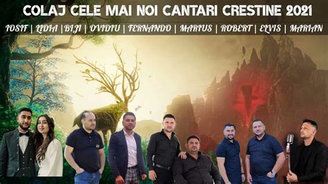 Colaj Cele Mai Noi Cantari Crestine 2021 Youtube