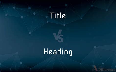 Title Vs Heading — Whats The Difference