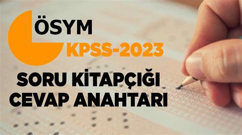 KPSS soruları ve cevapları yayınlandı mı 2023 KPSS soru ve cevap