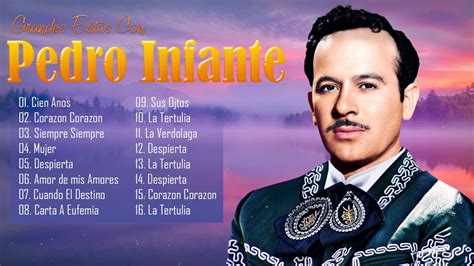 Pedro Infante Sus Mejores Rancheras Grandes Exitos De Pedro Infante