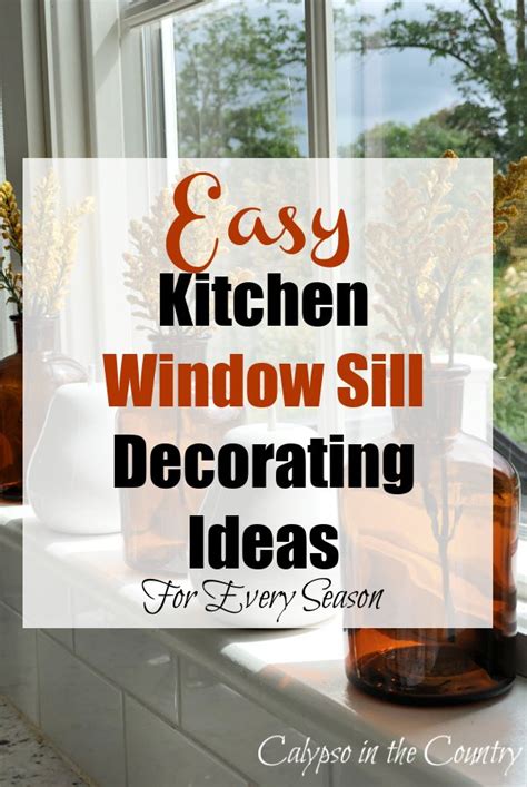 Easy Kitchen Window Sill Decorating Ideas for Every Season - Calypso in ...