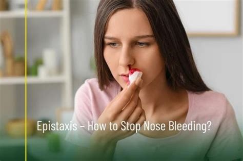 Epistaxis How To Stop Nose Bleeding