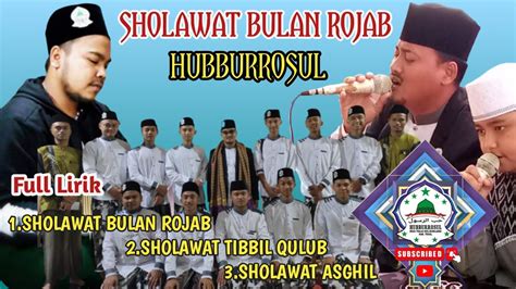 Sholawat Bulan Rojab Tibbil Qulub Asghil Full Lirik Versi Hubburrosul