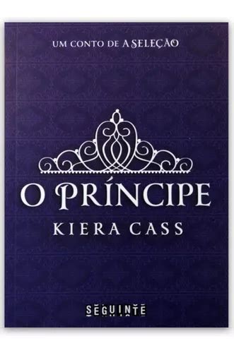 Livro O Principe Kiera Cass Um Conto De A Seleção