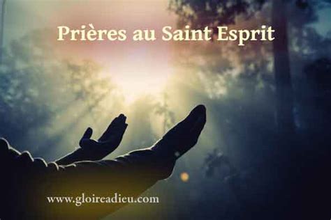 Prières pour invoquer le Saint Esprit Gloire à Dieu