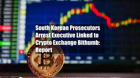 South Korean Prosecutors Arrest Executive Linked To Crypto Exchange