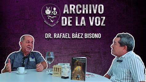 Dr Rafael Báez Bisonó Archivo de la Voz Escuela de Filosofía UASD YouTube